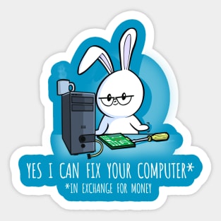 Yes I Can Fix Your Computer... For Money Sticker